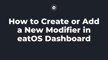 How to Create or Add  a New Modifier in eatOS Dashboard