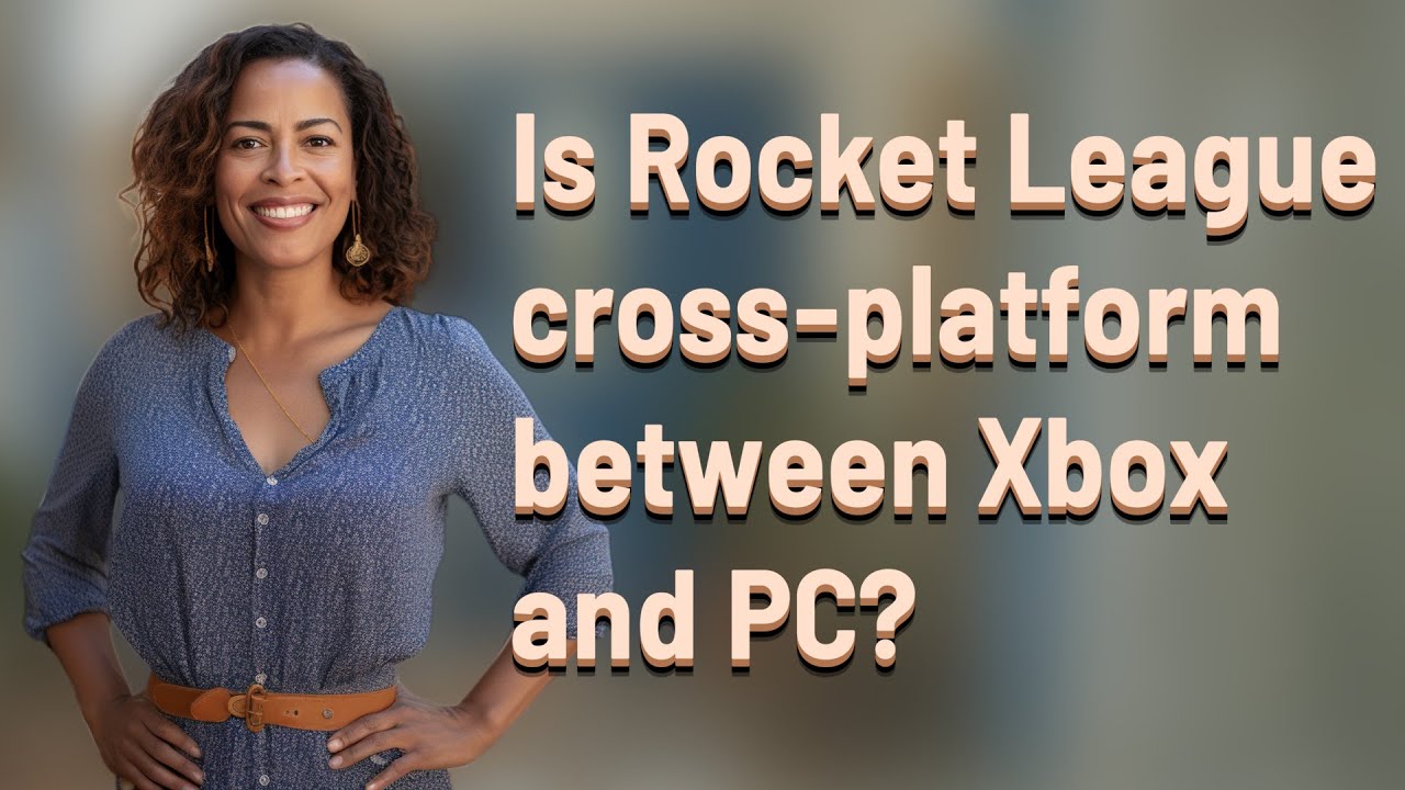 Is Rocket League cross-platform between Xbox and PC?