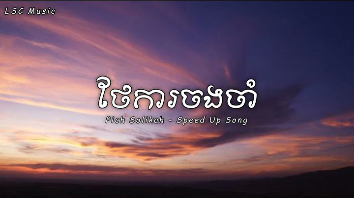 ថែការចងចាំ - Pich Solikah ( Speed Up Song ) [ Audio ]