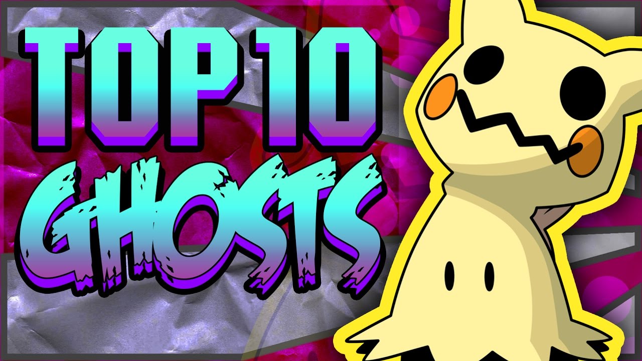 TOP 9 BEST GHOST TYPE POKEMON W/ GOODGUYGASTLY & SOL TOP 9 BEST GHOST TYPE POKEMON W/ GOODGUYGASTLY & SOL