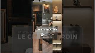 Đông Tây Giao Hòa Trong Căn Góc Nghệ Thuật - Le Grand Jardin | An Cường x M - Home (Phần 2)