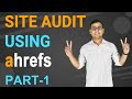 Ahrefs | Ahrefs Paid Tool - Site Audit Tool in Ahrefs explained | (in Hindi)