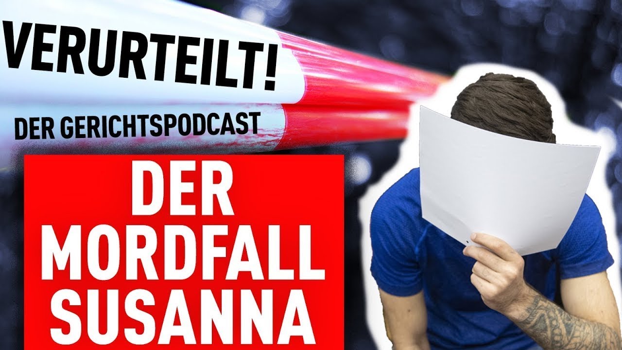 Der Fall Susanna | Verurteilt! - Der Gerichtspodcast