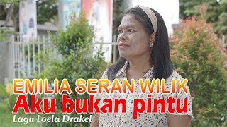 Tembang Kenangan AKU BUKAN PINTU - EMILIA SERAN WILIK (cover)