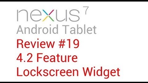 Nexus 7 Review #19: 4.2 Feature - Lockscreen Widgets