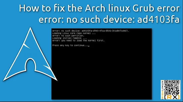 How-to fix the Arch linux Grub error error: no such device: ad4103fa [HD]
