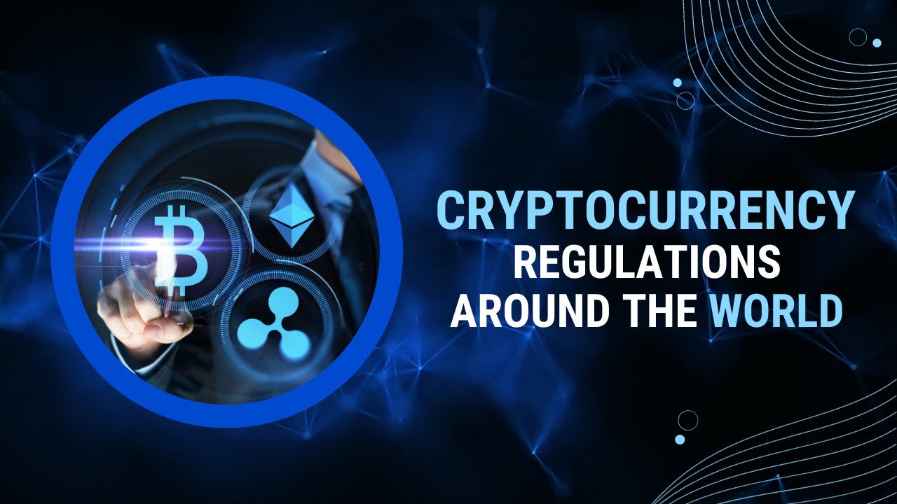 Cryptocurrency Regulations around the World