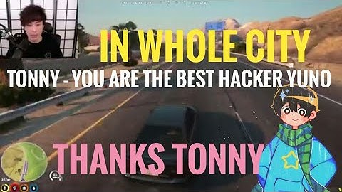 Tony- You are the best hacker in city Yuno || Sykkuno