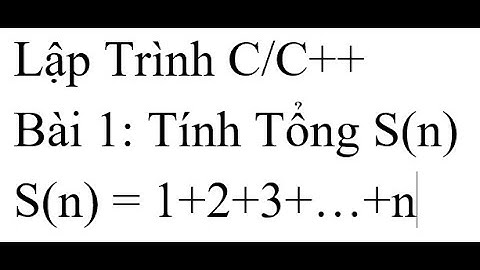 (Lập Trình C++) Bài Tập Đệ Quy Tính Tổng 1+2+3+...+n