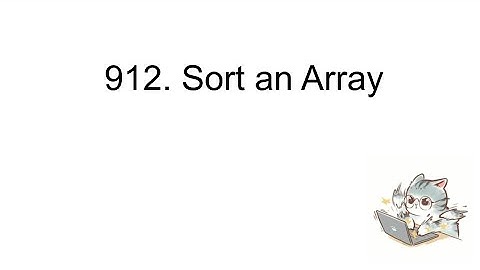 7/25/24: 912. Sort an Array