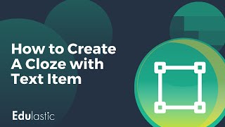 How to Create a Cloze with Text Item