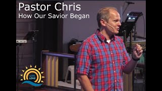 Message Rewind With Pastor Chris - How Our Savior Began