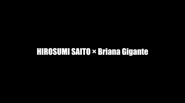 HIROSUMI SAITO  Briana Gigante