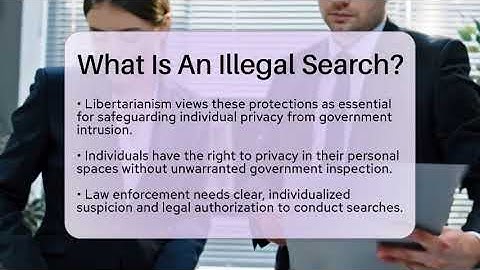 What Is An Illegal Search? - Learn About Libertarianism