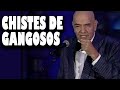 Chistes de GANGOSOS