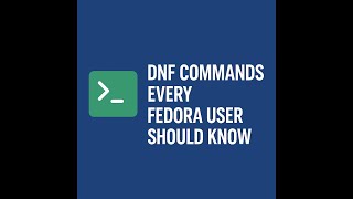 DNF Commands Every Fedora User Should Know