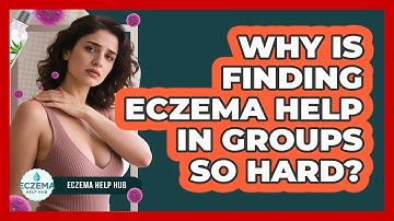 Why Is Finding Eczema Help In Groups So Hard? - Eczema Help Hub