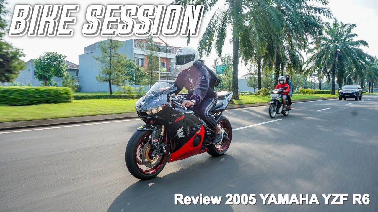 Bike Session : Yamaha YZF R6 2005 Quick Review - Indocarsenthusiast ...
