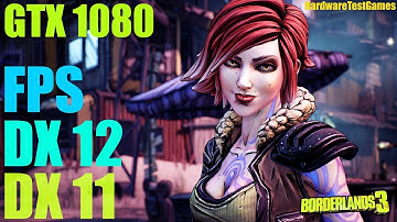 Borderlands 3 DX12 vs DX11 FPS GTX 1080 ULTRA 1080p HardwareTestGames