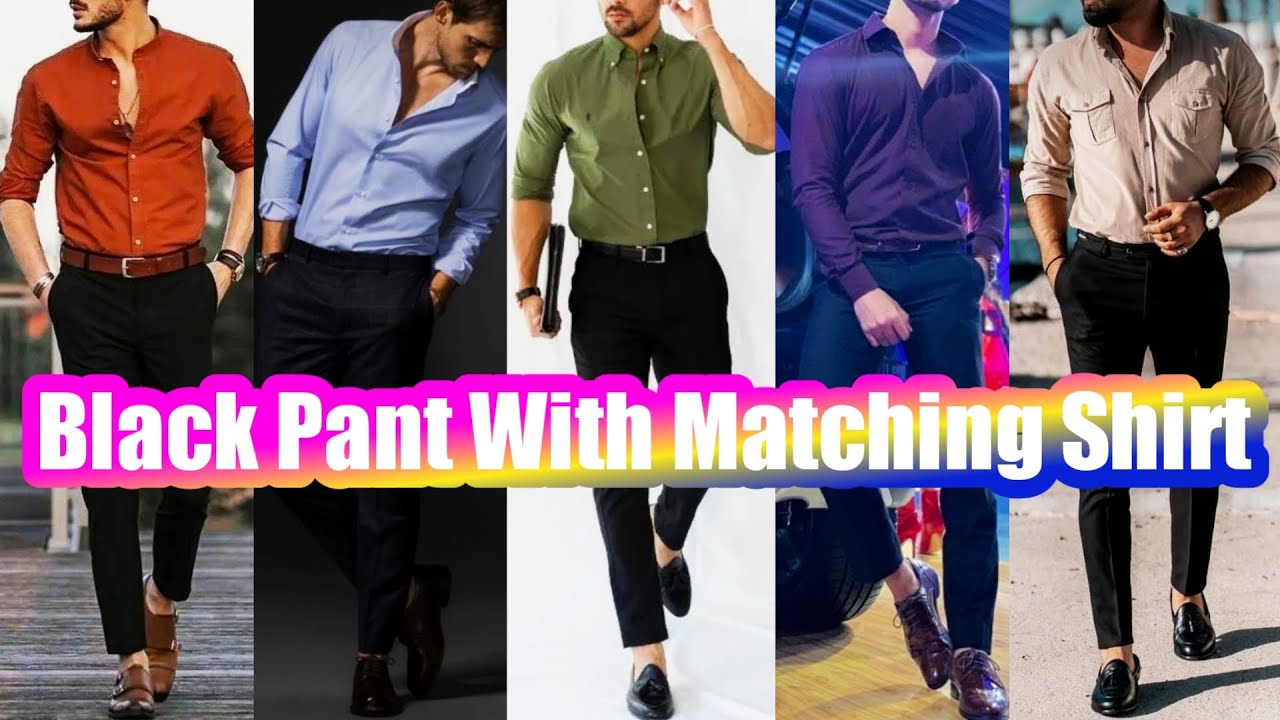 2022 Top Black Pant With Matching Shirt Men || Black Pant Combination ...
