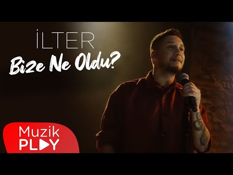 İlter - Bize Ne Oldu (Official Video)