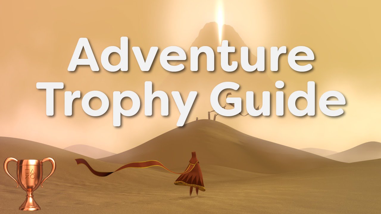 JOURNEY "Adventure" Trophy Guide (PS4) YouTube