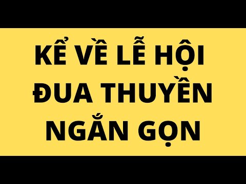 Video KỂ VỀ LỄ HỘI ĐUA THUYỀN NGẮN GỌN - youtube