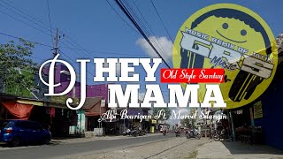 Download Lagu DJ HEY MAMA_SLOW STYLE HOREG_ALPI BOURIGAN Ft.MARVEL SILANGIN_JINGGLE GEDANG BALAP Ft.CAHAYA51 AUDIO MP3