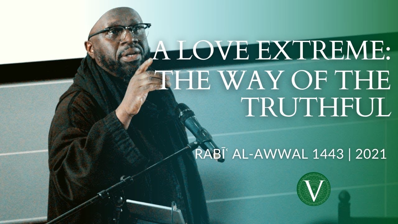 A Love Extreme: The Way of the Truthful - Ibrahim Osi-Efa - Virtues: Exodus [1443 | 2021]
