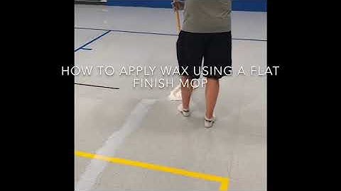 How To Apply Wax Using A Flat Finish Mop