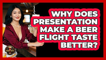 Why Does Presentation Make A Beer Flight Taste Better? - The Pint Guy