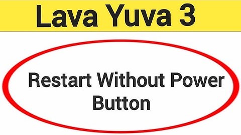 Lava Yuva 3 restart kaise kare, how to restart without power button in Lava Yuva 3