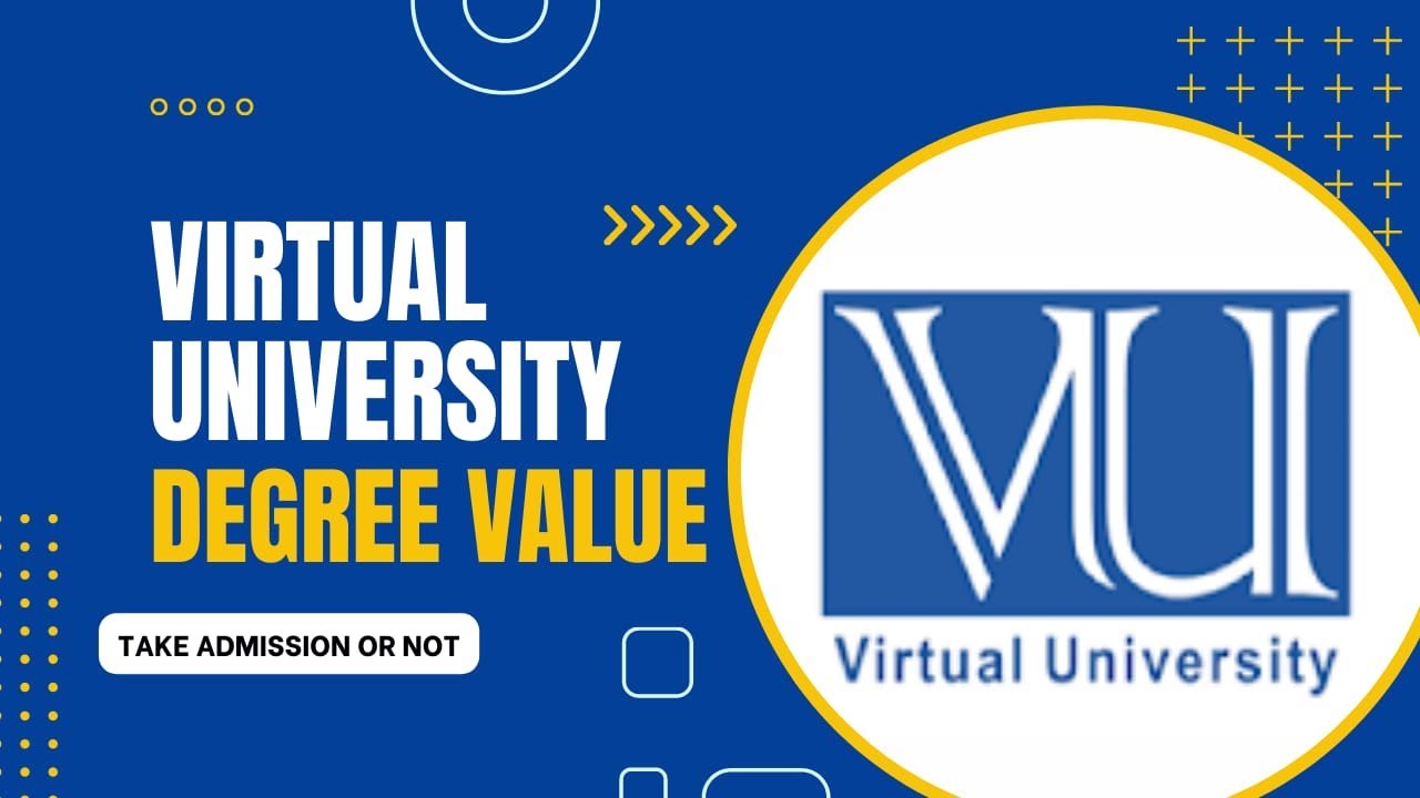 Degree Value Of Virtual University Of Pakistan Virtual University Degree Value Of Virtual University Of Pakistan Virtual University