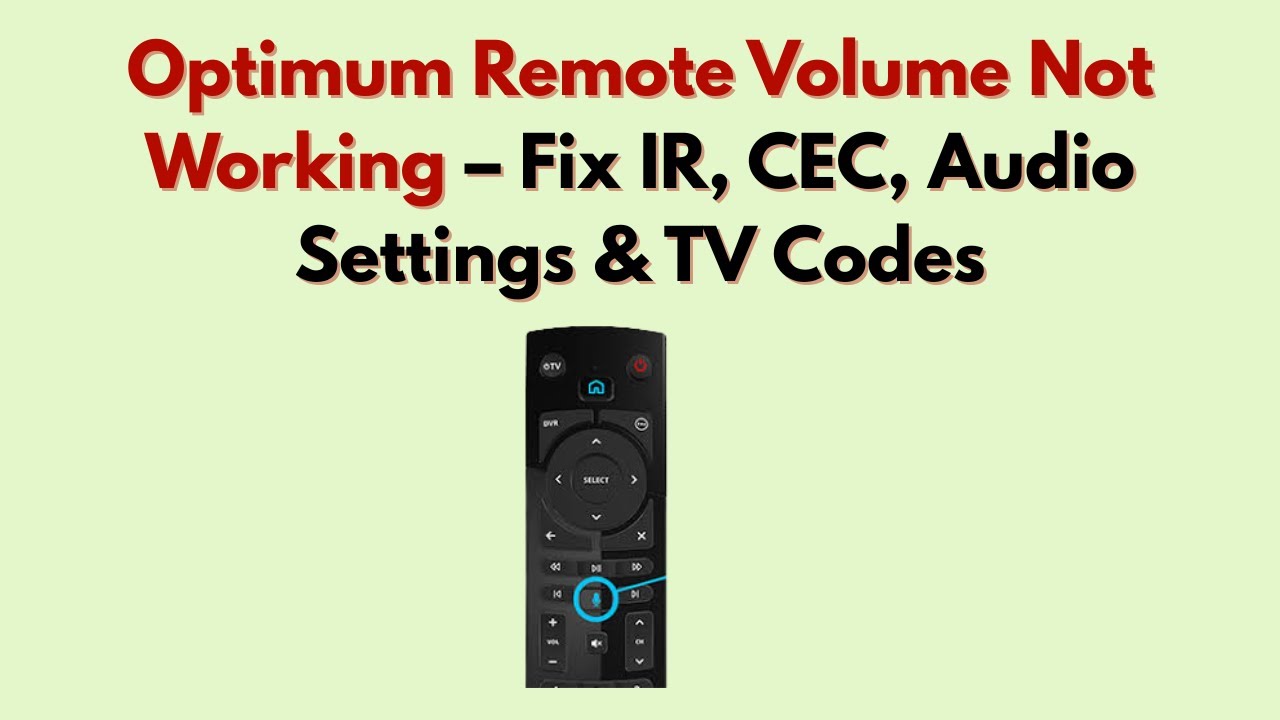 Optimum Remote Volume Not Working (2025) – Fix IR, CEC, Audio