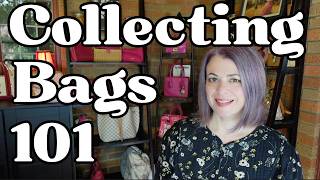 Handbag Collection Guide: You Need These To Build/Grow/Care For a Handbag Collection