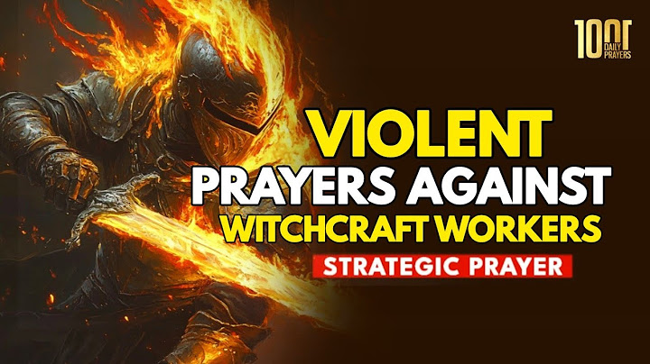 VIOLENT PRAYERS AGAINST WORKERS OF WITCHCRAFT