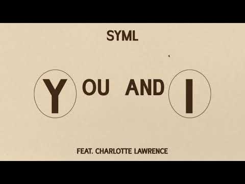 SYML - "You and I" (feat. Charlotte Lawrence) [Official Audio]