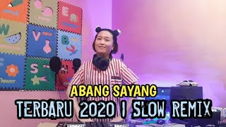 Dj Abang Sayang | TERBARU 2020 Slow Remix (Ismail Sahi)