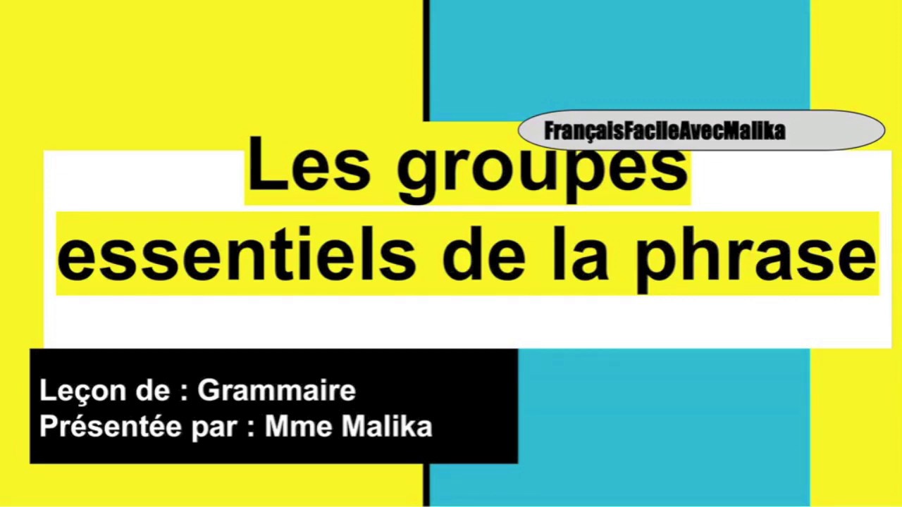 LES GROUPES ESSENTIELS DE LA PHRASE (Très facile) Français facile grammaire YouTube
