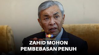 Zahid Mohon Pembebasan Penuh Kes Yayasan Akalbudi