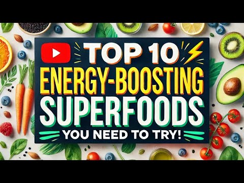 Top 10 Energy-Boosting Superfoods You Need To Try! - YouTube