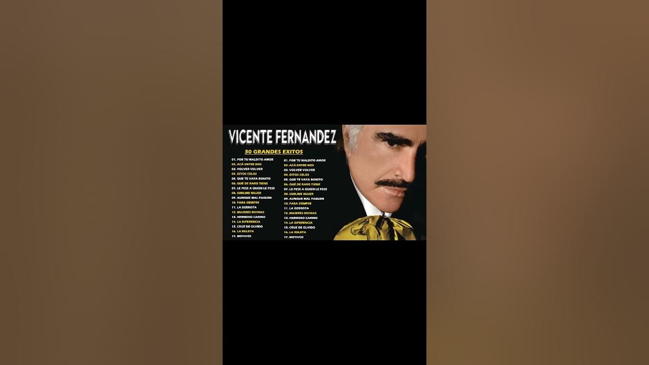 VICENTE FERNANDEZ GRANDES EXITOS VICENTE FERNANDEZ SUS MEJORES EXITOS VICENTE FERNANDEZ GRANDES EXITOS VICENTE FERNANDEZ SUS MEJORES EXITOS