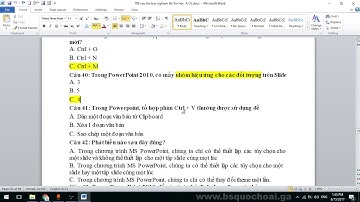 Tập 74: Lý thuyết câu 41-60  MODULE 5 - Chứng chỉ ứng dụng CNTT cơ bản