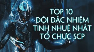 Top 10 Đội Đặc Nhiệm Cơ Động Mạnh Nhất Tổ Chức SCP | Tiềm Lực Quân Sự của Tổ Chức SCP