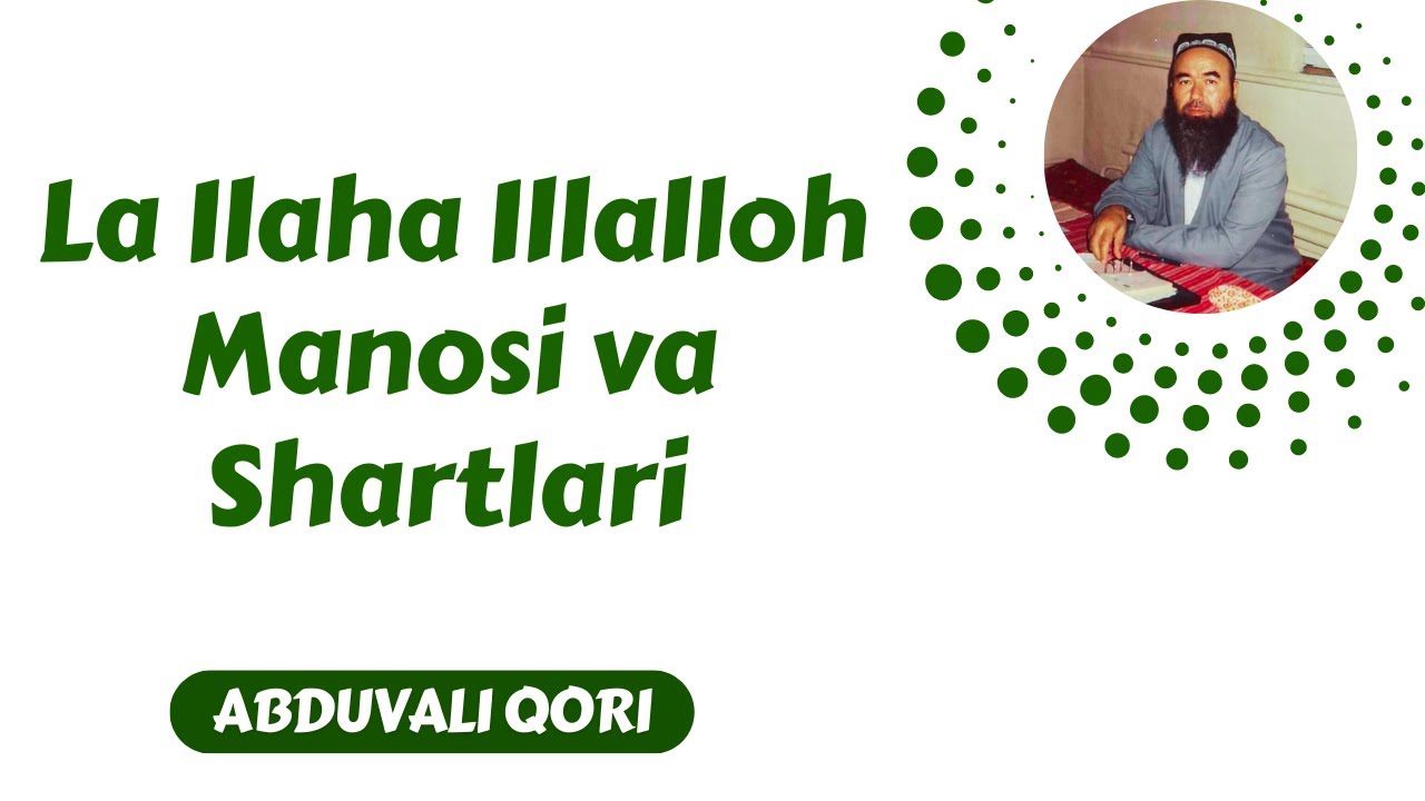 27. La Ilaha Illalloh Manosi va Shartlari | Abduvali Qori