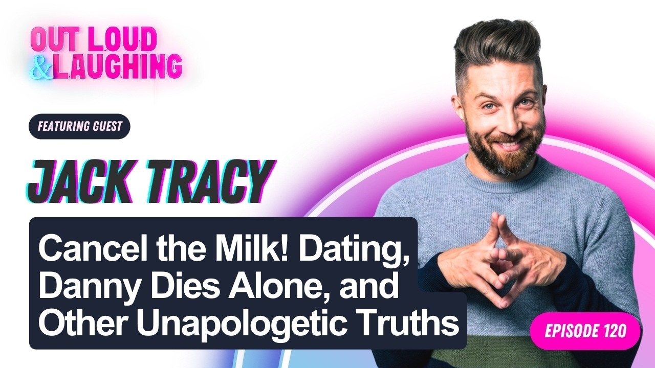 Cancel the Milk! Dating, Danny Dies Alone, and Other Unapologetic Truths with Jack Tracy