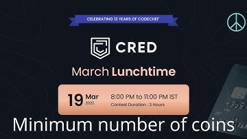 Minimum number of coins Problem solution | codechef March Lunchtime 2022 | Problem Solution C++