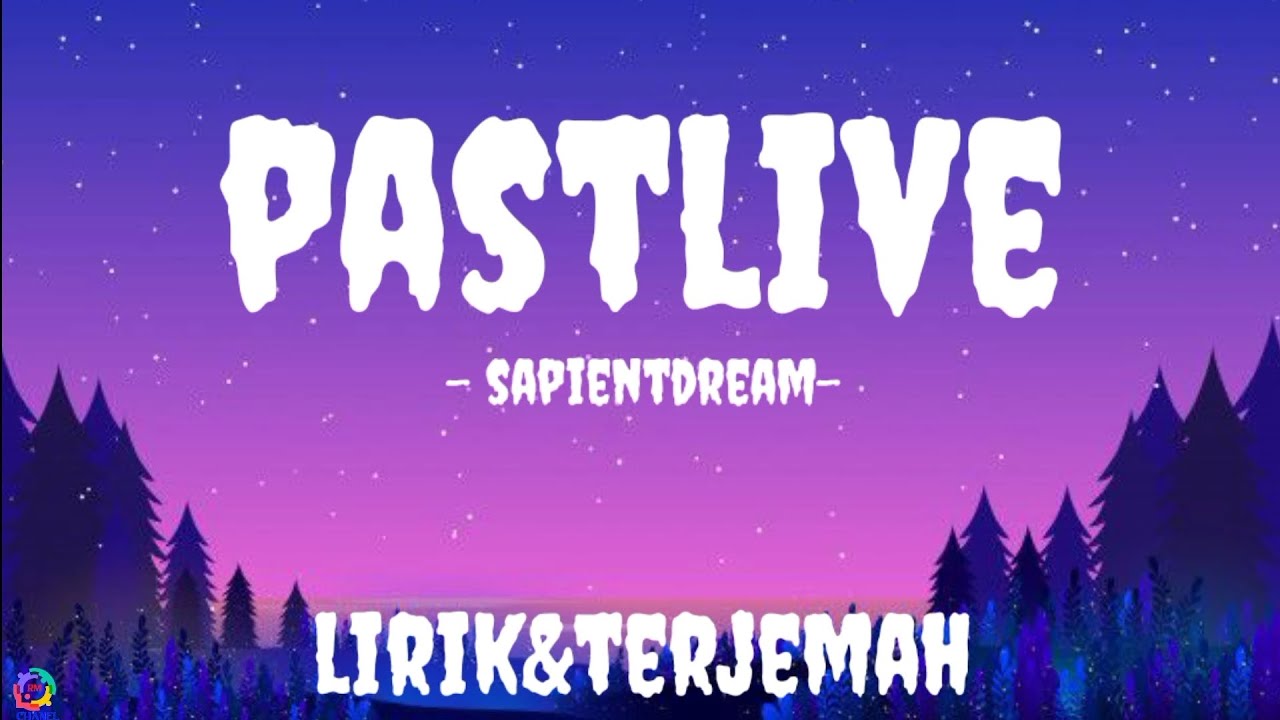 PASTLIVES SAPIENTDREAM LIRIK DAN TERJEMAH LAGU PASTLIVES COULDN past-lives-couldn-t-ever-hold-me-down-youtube