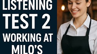 Cambridge 18 listening test 2 (Working at Milo's restaurant)