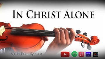 In Christ Alone , With Lyrics, Violin Four by Four Cover
